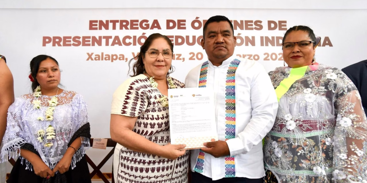 Educación Indígena en Veracruz avanza con entrega de 280 órdenes de presentación