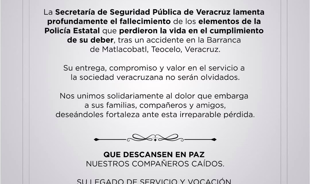 La SSP de Veracruz lamenta el fallecimiento de los elementos caídos en cumplimiento de su deber este día