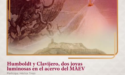 Este viernes, participa en el conversatorio de Humboldt y Clavijero en el MAEV