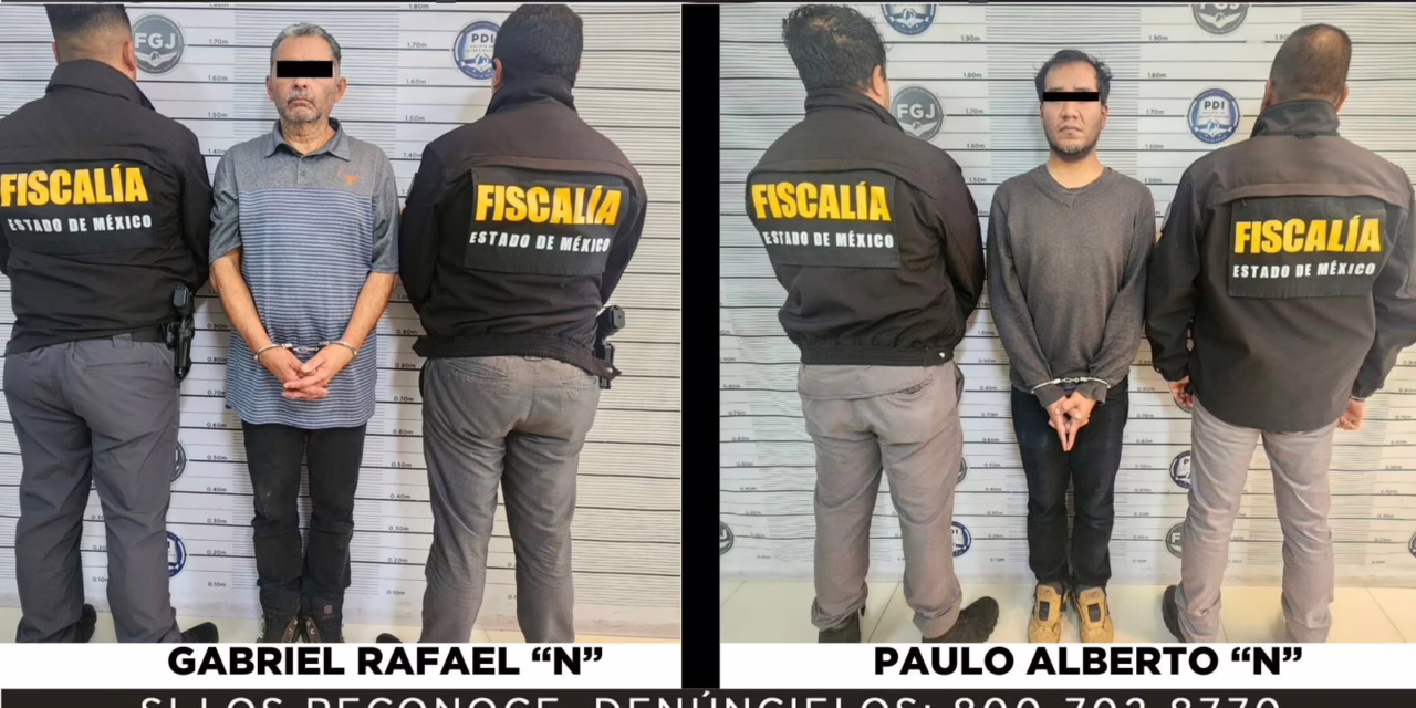 Fiscalía EDOMEX detiene a dos presuntos implicados en desaparición de la joven en Naucalpan