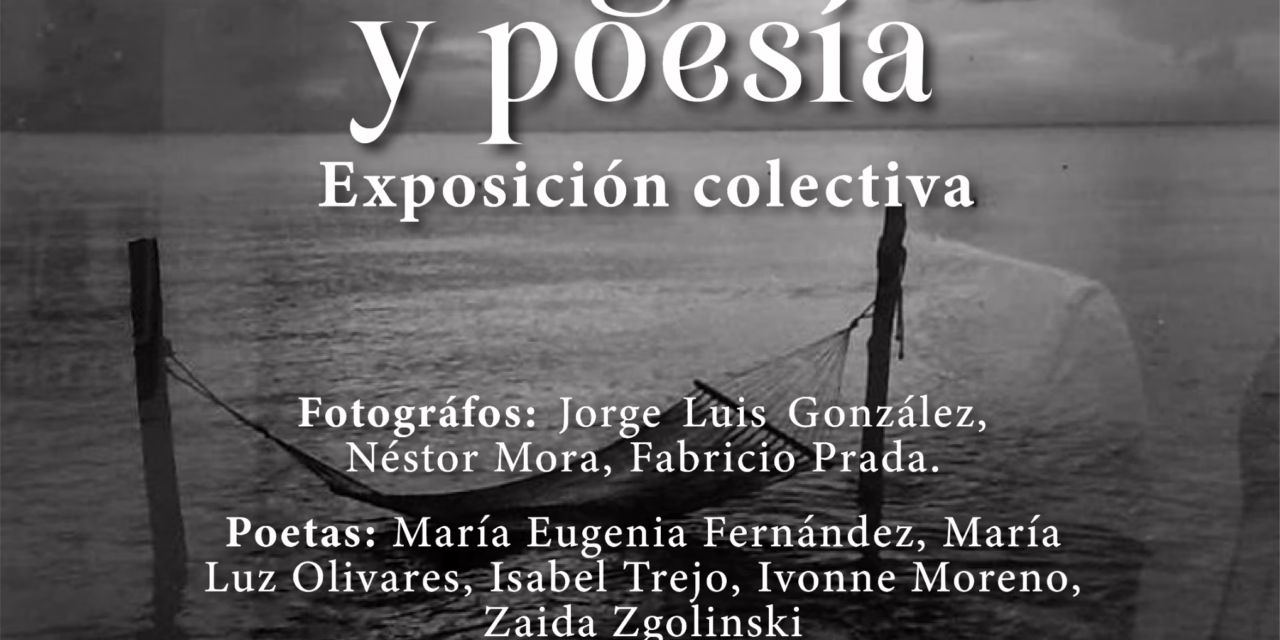 La SECVER invita a la inauguración de la exposición Fotografía y Poesía en la Fototeca de Veracruz
