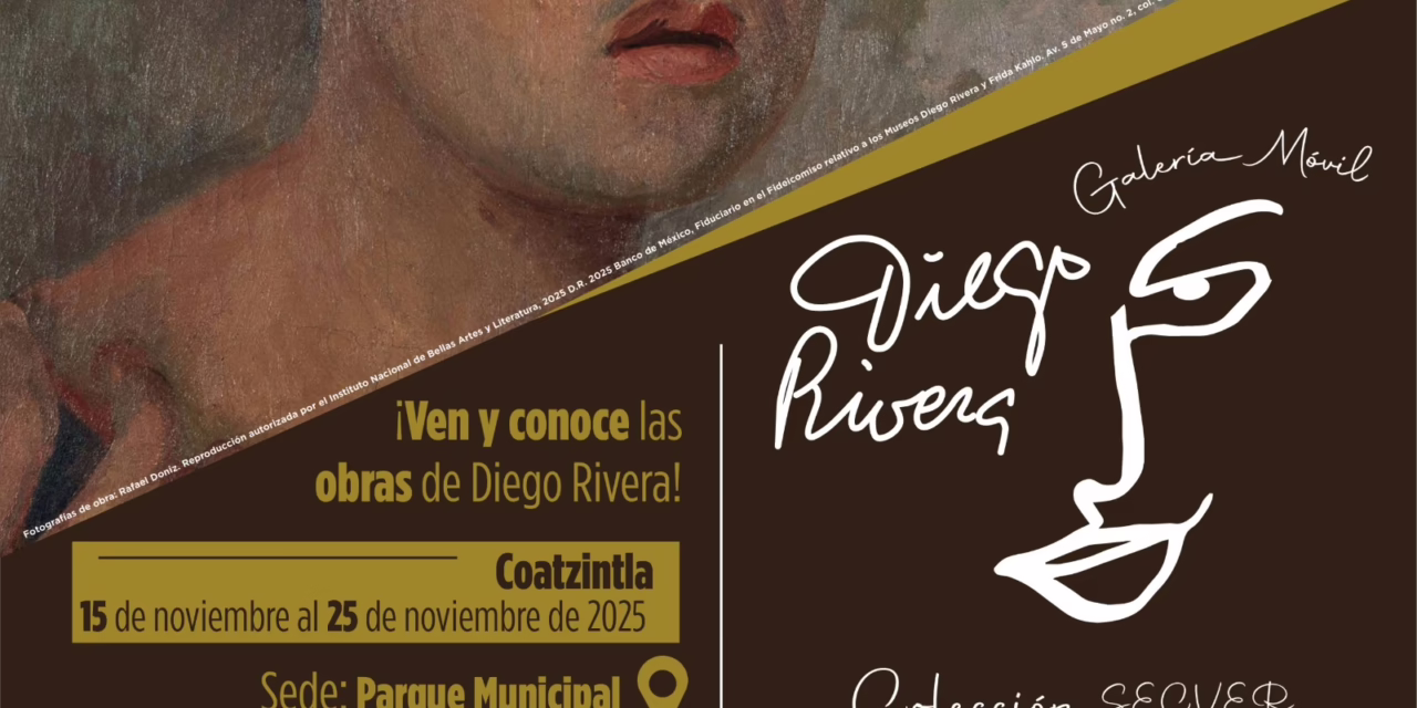 Disfruta de la Galería Móvil 2025: Diego Rivera en Coatzintla