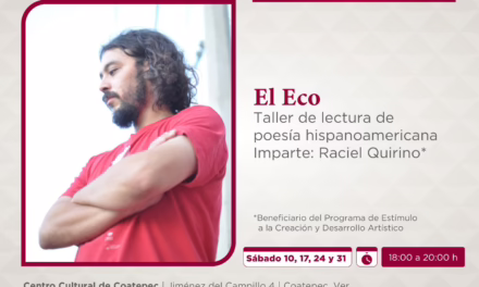 SECVER invita a taller de lectura de poesía hispanoamericana El Eco en el Centro Cultural Coatepec
