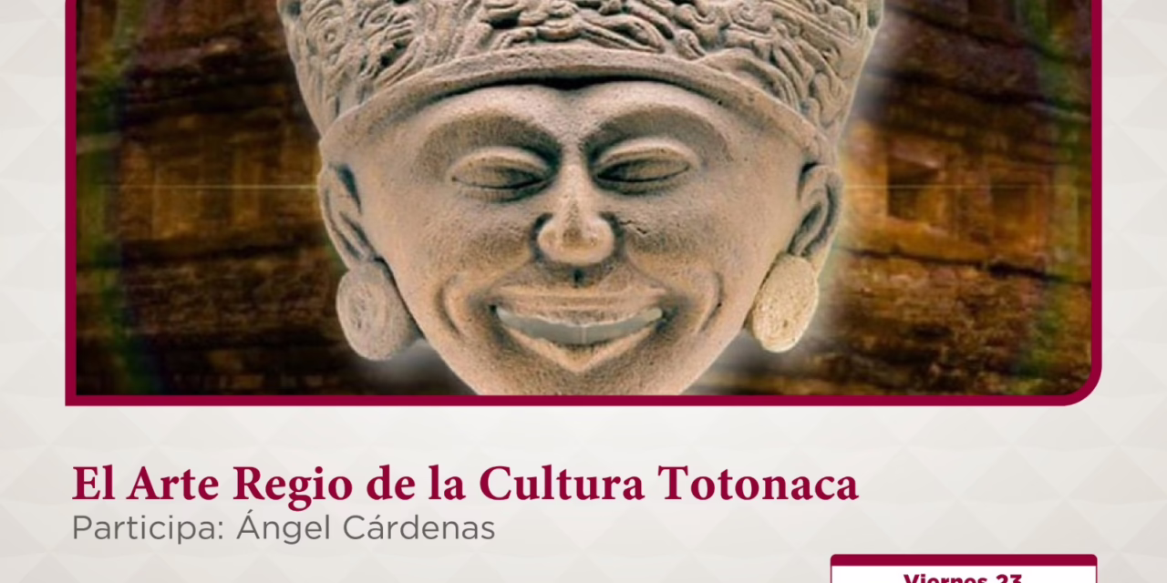 Invita SECVER a la conferencia El Arte Regio de la Cultura Totonaca