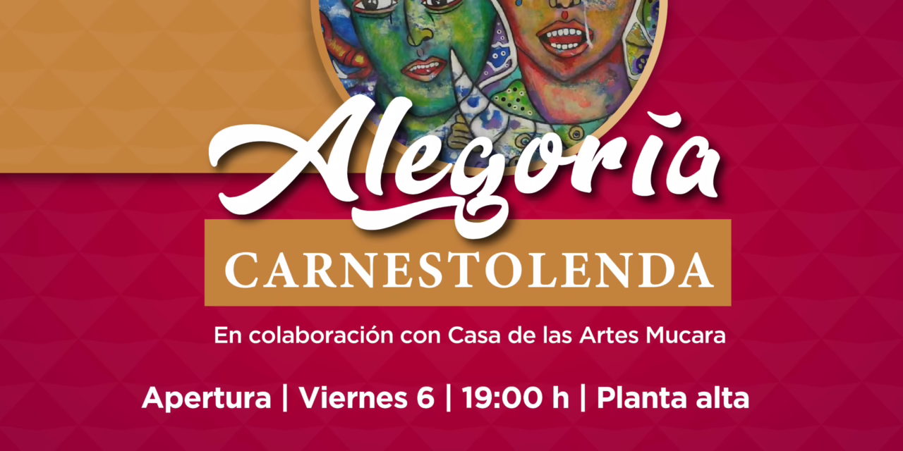 Alegoría Carnestolenda, diálogo entre artes visuales y cultura popular