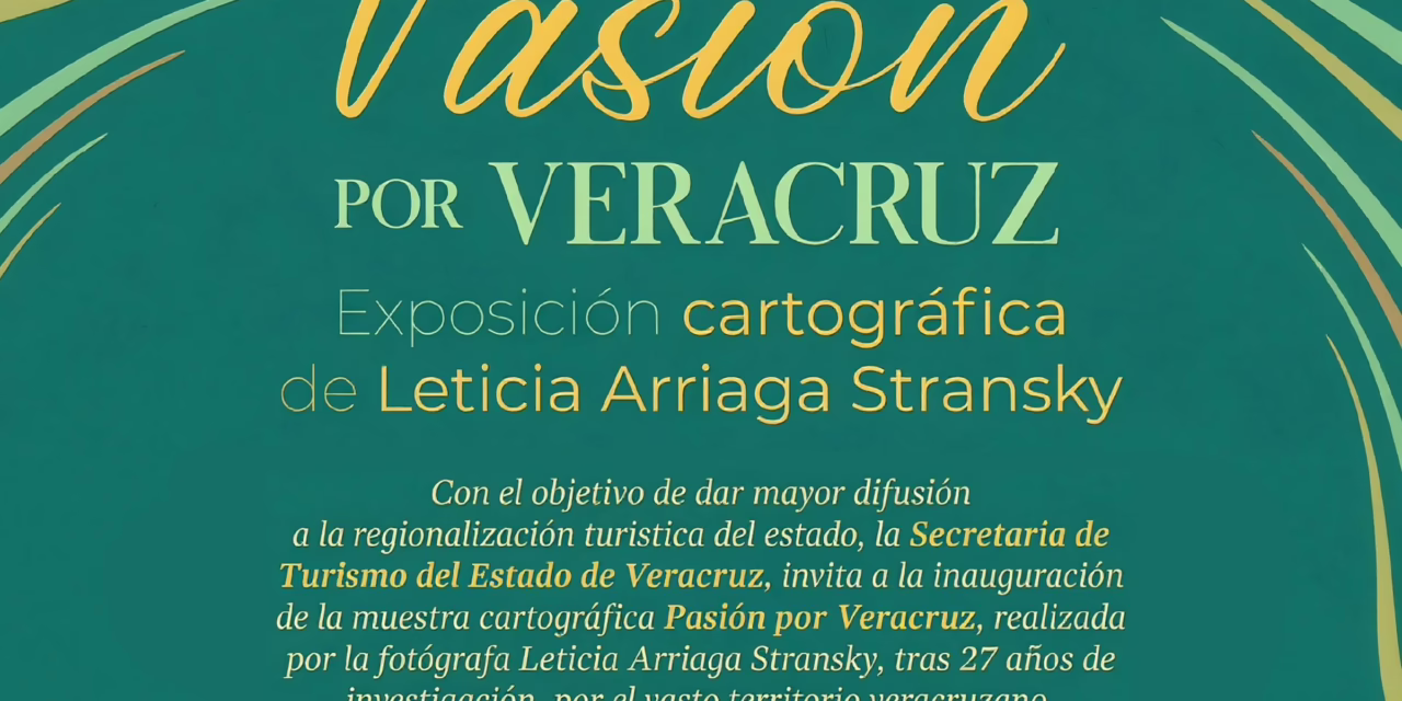 Con Pasión por Veracruz, SECTUR impulsa la proyección turística del estado