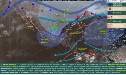 EL FRENTE FRÍO NÚM. 37 Y SU MASA DE AIRE ÁRTICO ASOCIADA, ORIGINARÁN LLUVIAS INTENSAS, DESCENSO EN LAS TEMPERATURAS Y EVENTO DE “NORTE” FUERTE