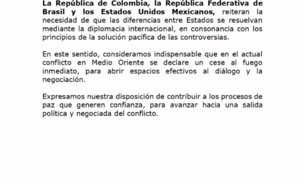 México, Colombia y Brasil piden cese al fuego inmediato en Medio Oriente y ofrecen apoyo para una salida diplomática