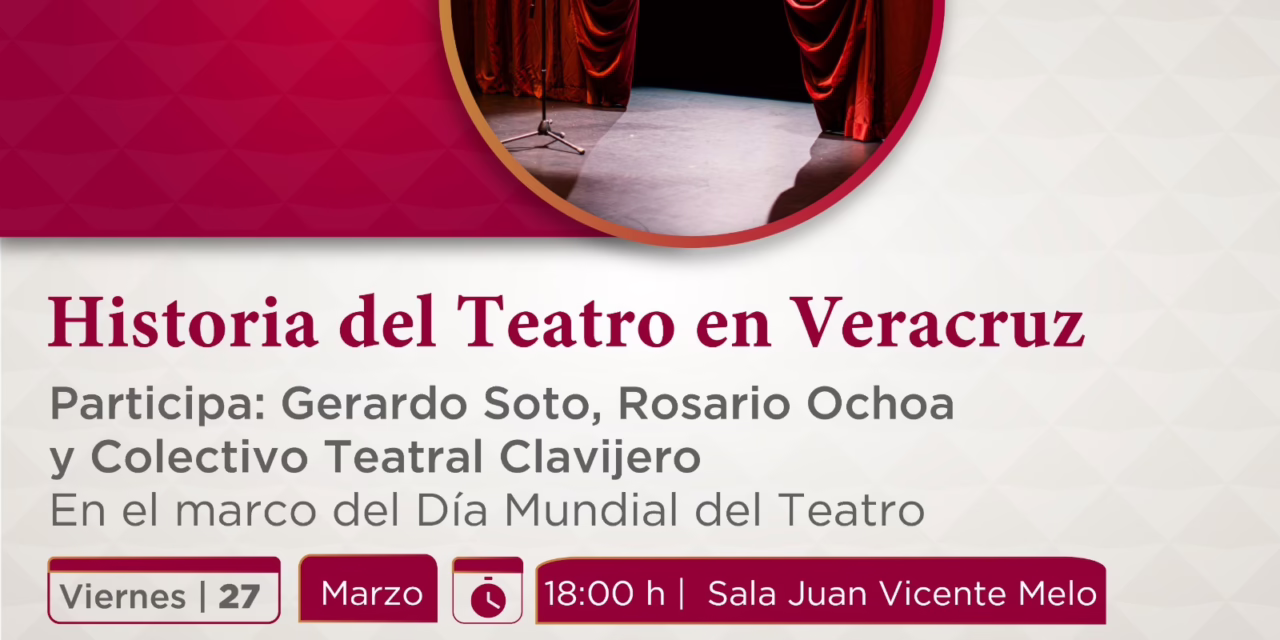 Conoce la historia del teatro veracruzano en el CEVART Hugo Argüelles