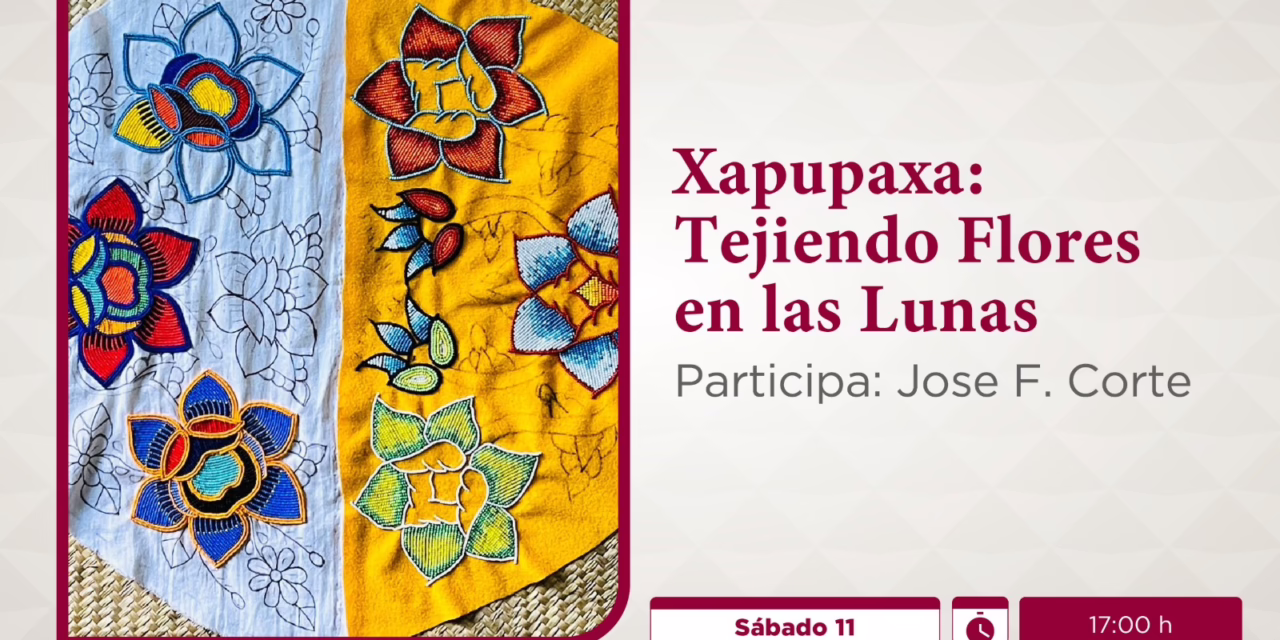 Exposición Xapupaxa: Tejiendo flores en las lunas llega al Museo Teodoro Cano