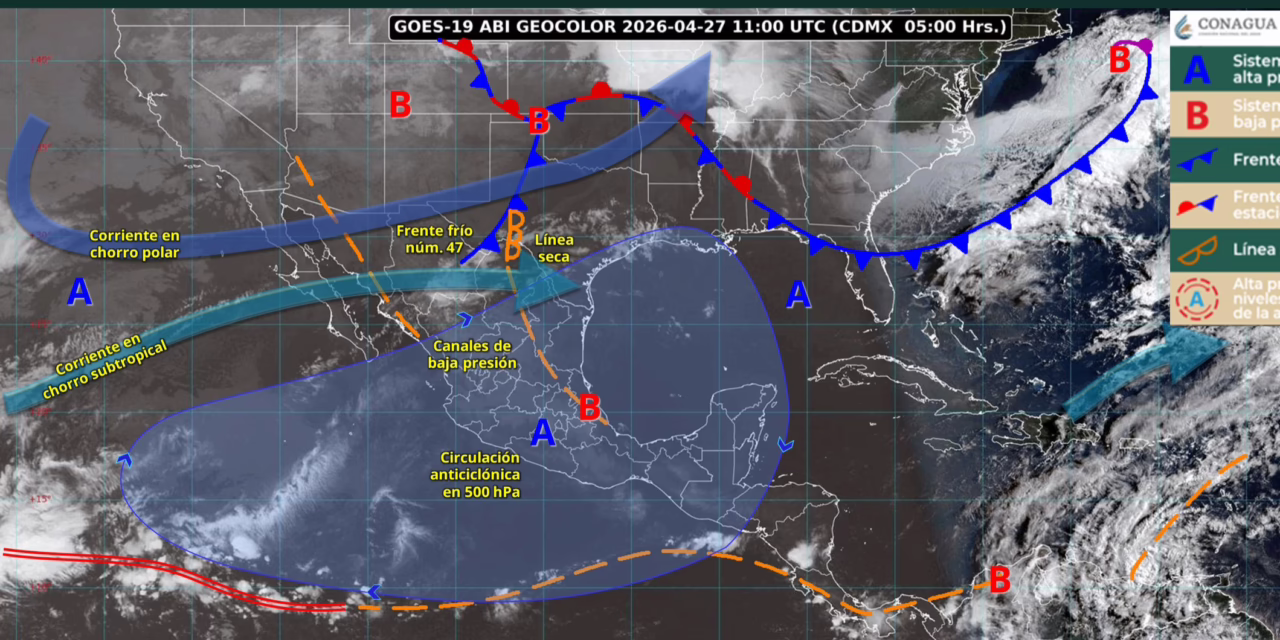ONDA DE CALOR SOBRE GRAN PARTE DE MÉXICO, ASÍ COMO EL FRENTE FRÍO núm. 47 SOBRE EL NORTE DEL PAÍS