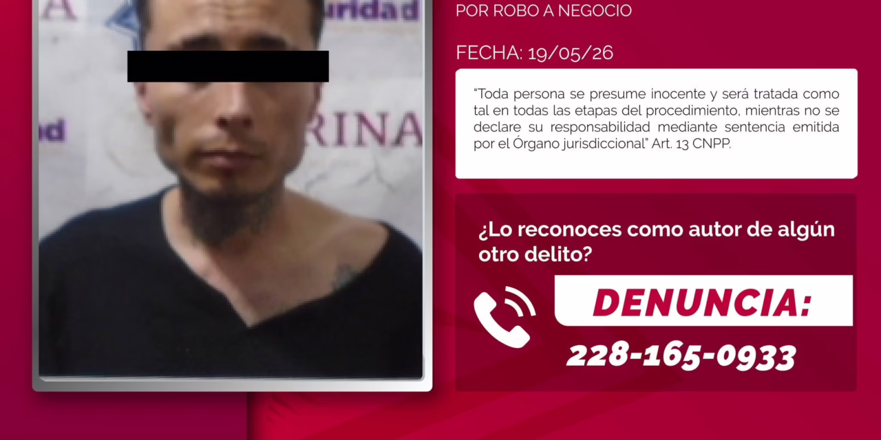 Capturan a presunto asaltante de comercios en Xalapa; piden a víctimas denunciar