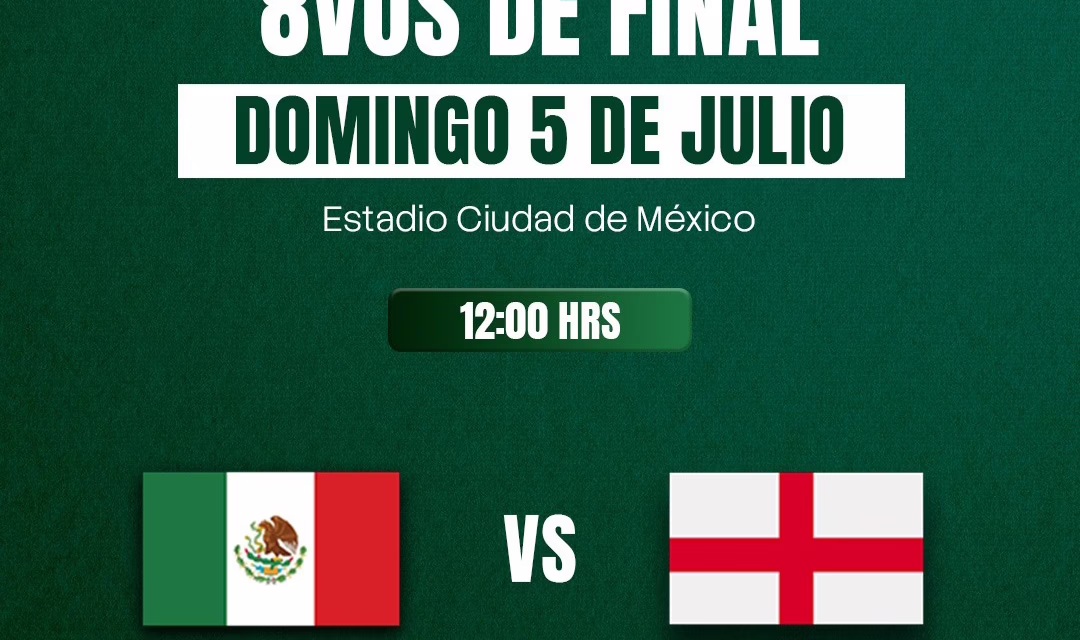 MÉXICO VS INGLATERRA CAMBIA DE HORARIO